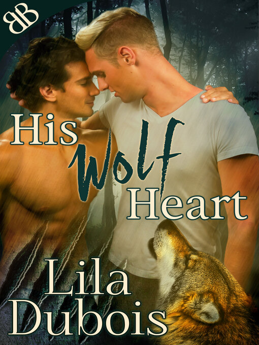 Title details for His Wolf Heart by Lila Dubois - Available